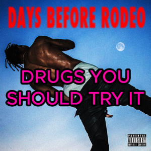 Travis Scott – Drugs You Should Try It Lyrics