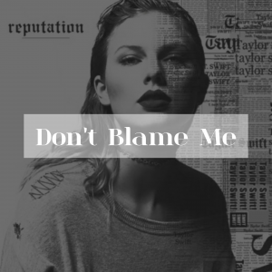 don't blame me by taylor swift in 2023